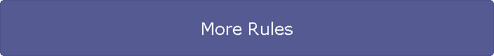 More Rules