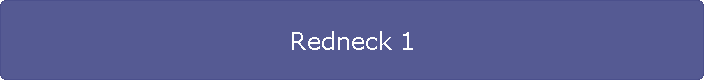 Redneck 1