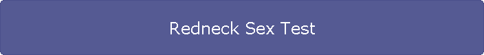 Redneck Sex Test